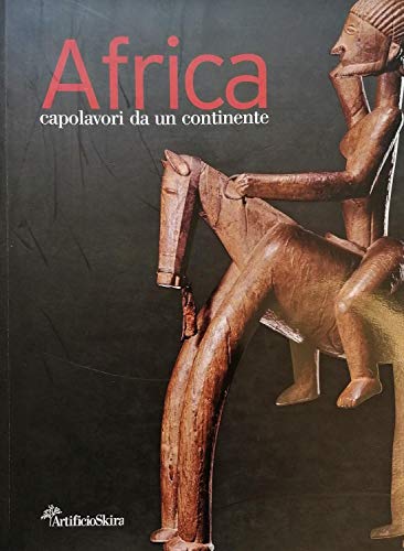 Africa. Mille anni di storia. Capolavori da un continente. Ediz. illustrata