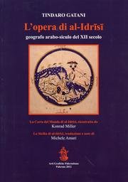 L'opera di al-Idr??s?? geografo arabo-siculo del 12. secolo : la Carta del mondo di al-Idr??s?? ricostruita da Konrad Miller : la Sicilia di al-Idr??s??, traduzione e note di Michele Amari