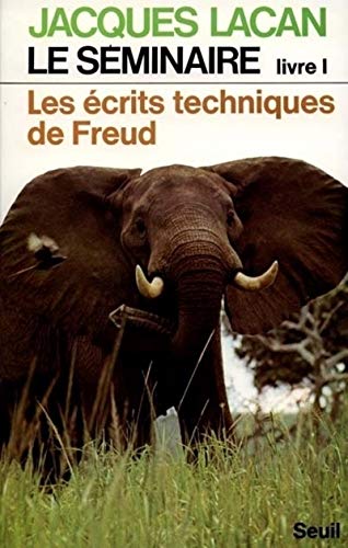Le Seminaire. Livre 1, Les Ecrits Techniques De Freud: Les Ecrits techniques de Freud (1953-1954)