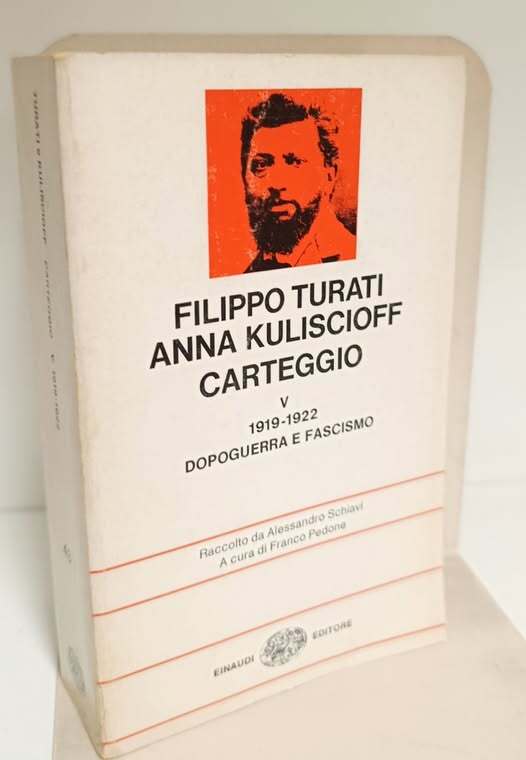 Carteggio 5: 1919-1922 : dopoguerra e fascismo. Raccolto da Alessandro Schiavi ; a cura di Franco Pedone