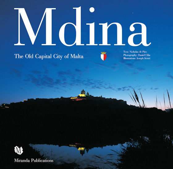 Mdina - The old capital city of Malta. Photography by Daniel Cilia and Illustrations by Joseph Scerri