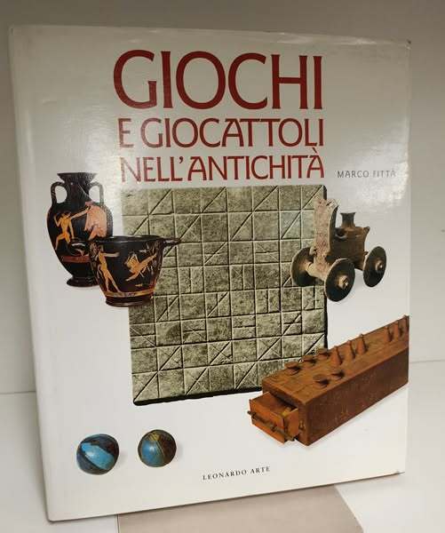 Giochi, giocattoli e divertimenti nell'antichit??. Ediz. illustrata