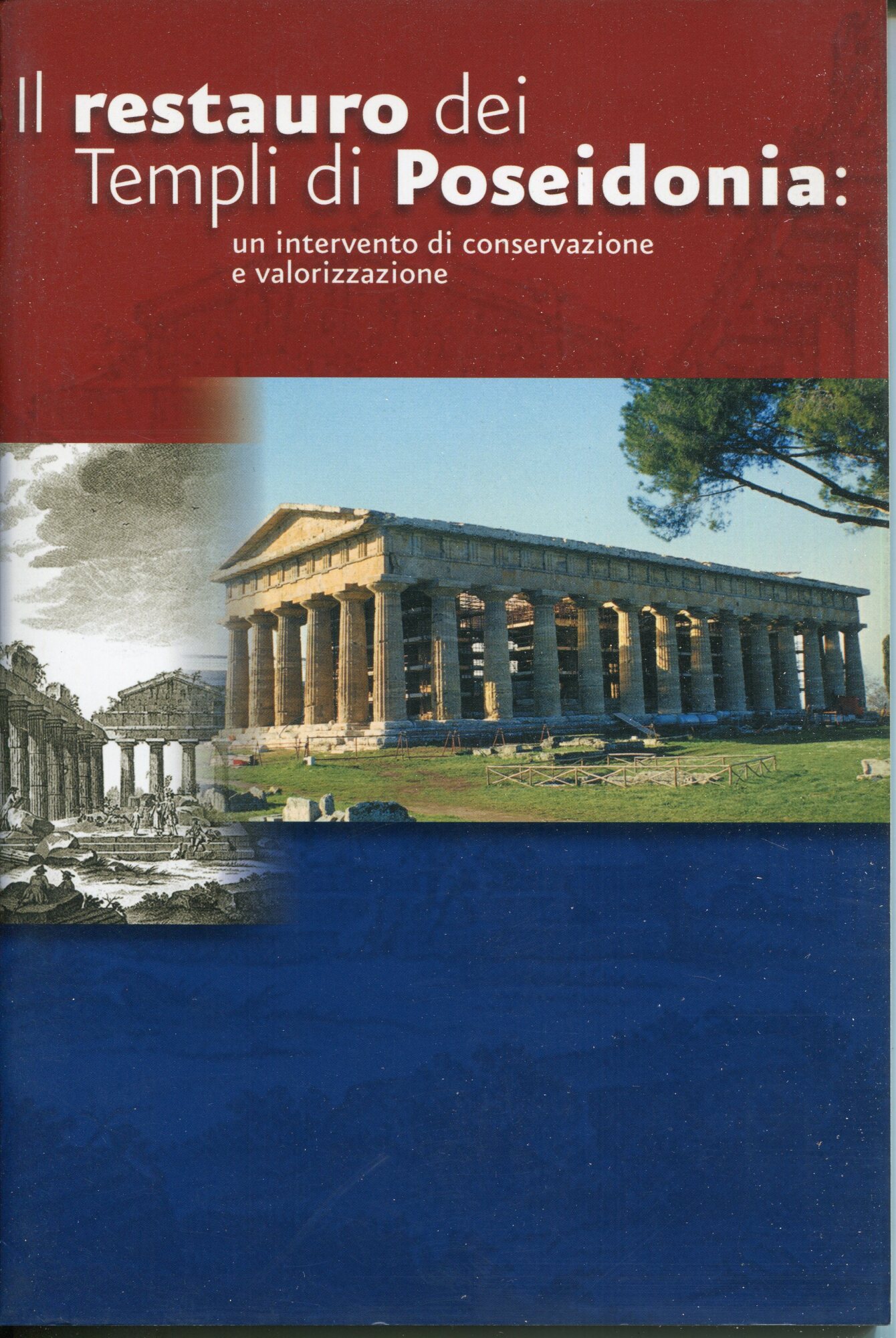 Il restauro dei templi di Poseidonia : un intervento di conservazione e valorizzazione. Catalogo della mostra tenuta a Paestum, Museo Archeologico Nazionale dal 27 giugno 2004 al 30 gennaio 2005.