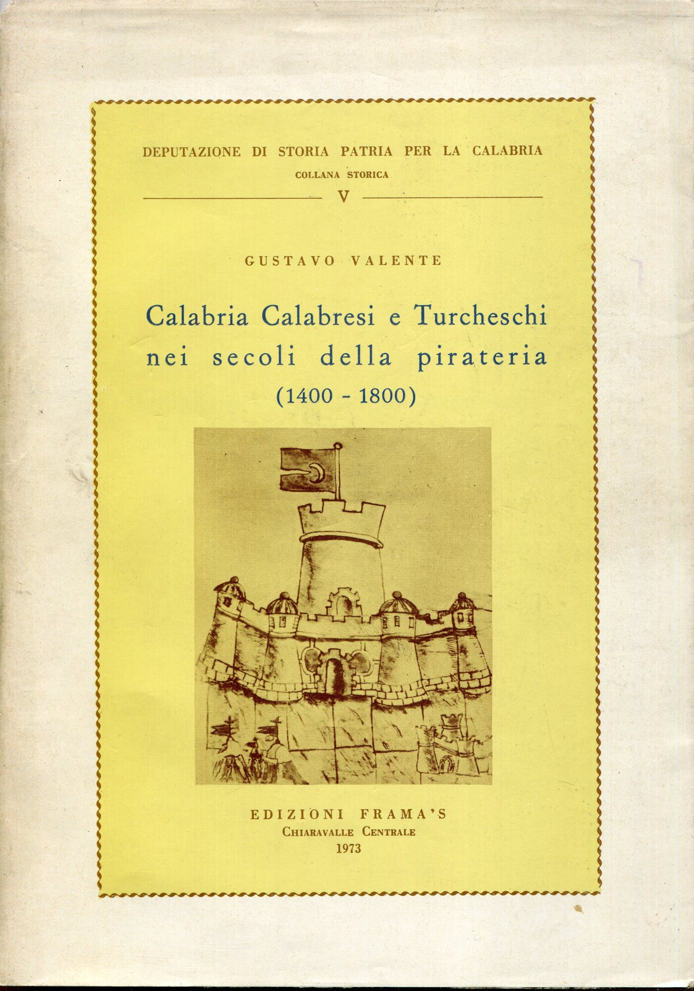 Calabria, Calabresi e Turcheschi nei secoli della pirateria, 1400-1800