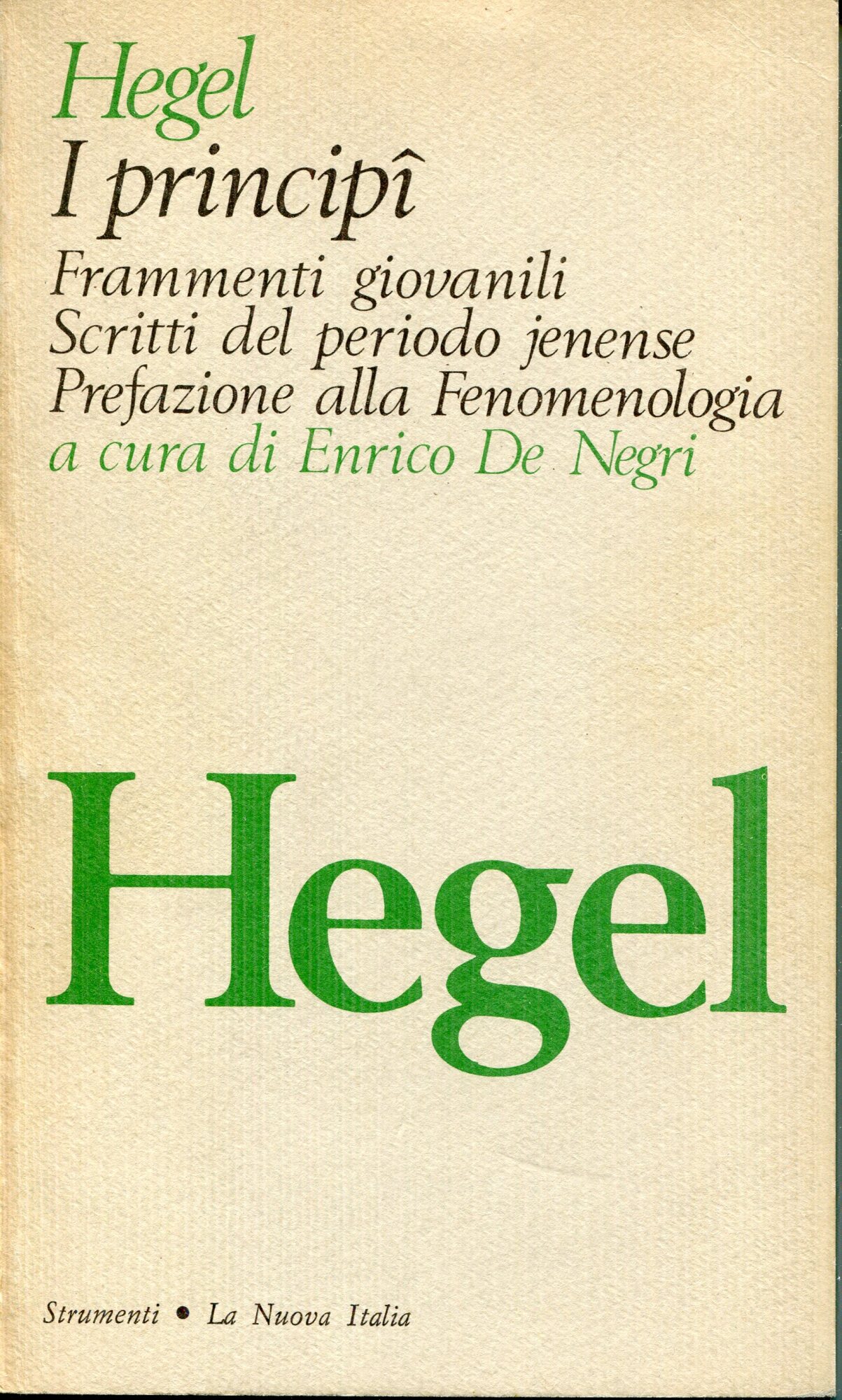 I princip??:  frammenti giovanili, scritti del periodo jenense, prefazione alla Fenomenologia