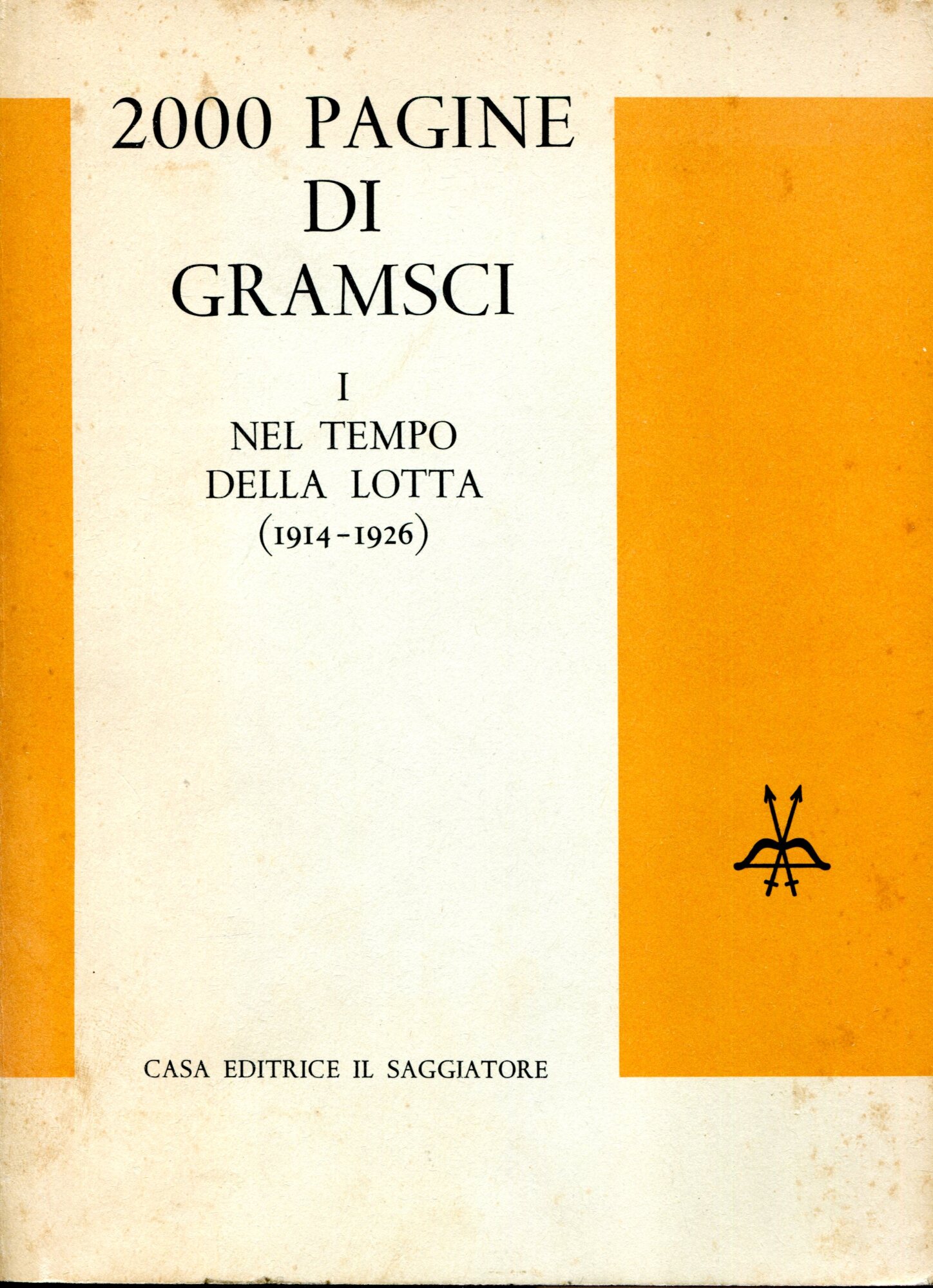 2000 Pagine di Gramsci. Volume primo, Nel tempo della lotta (1914-1926). Volume secondo, Lettere edite e inedite (1912-1937)