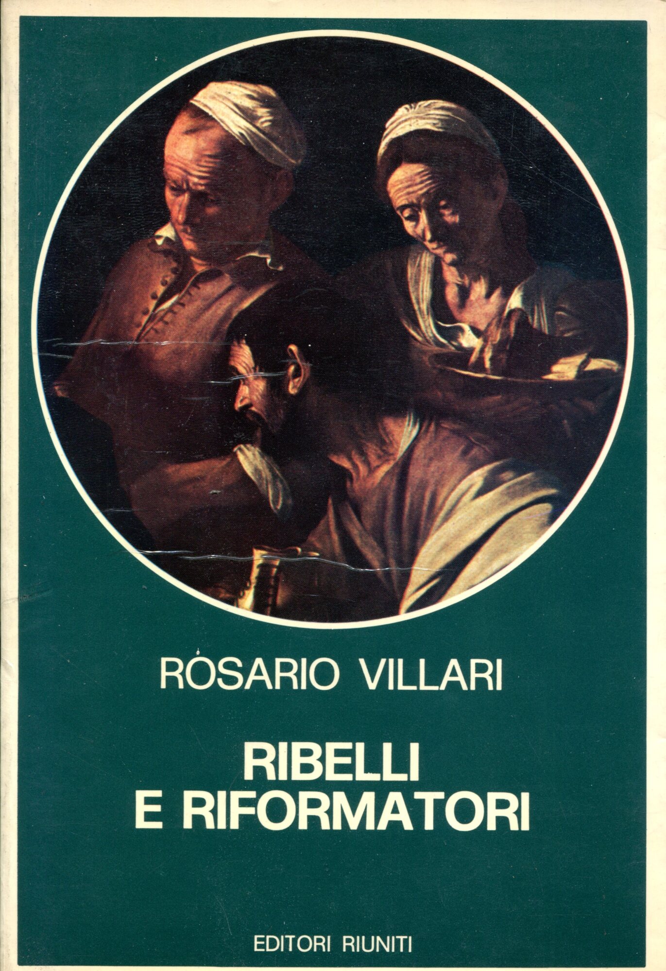 Ribelli e riformatori dal XVI al XVII secolo