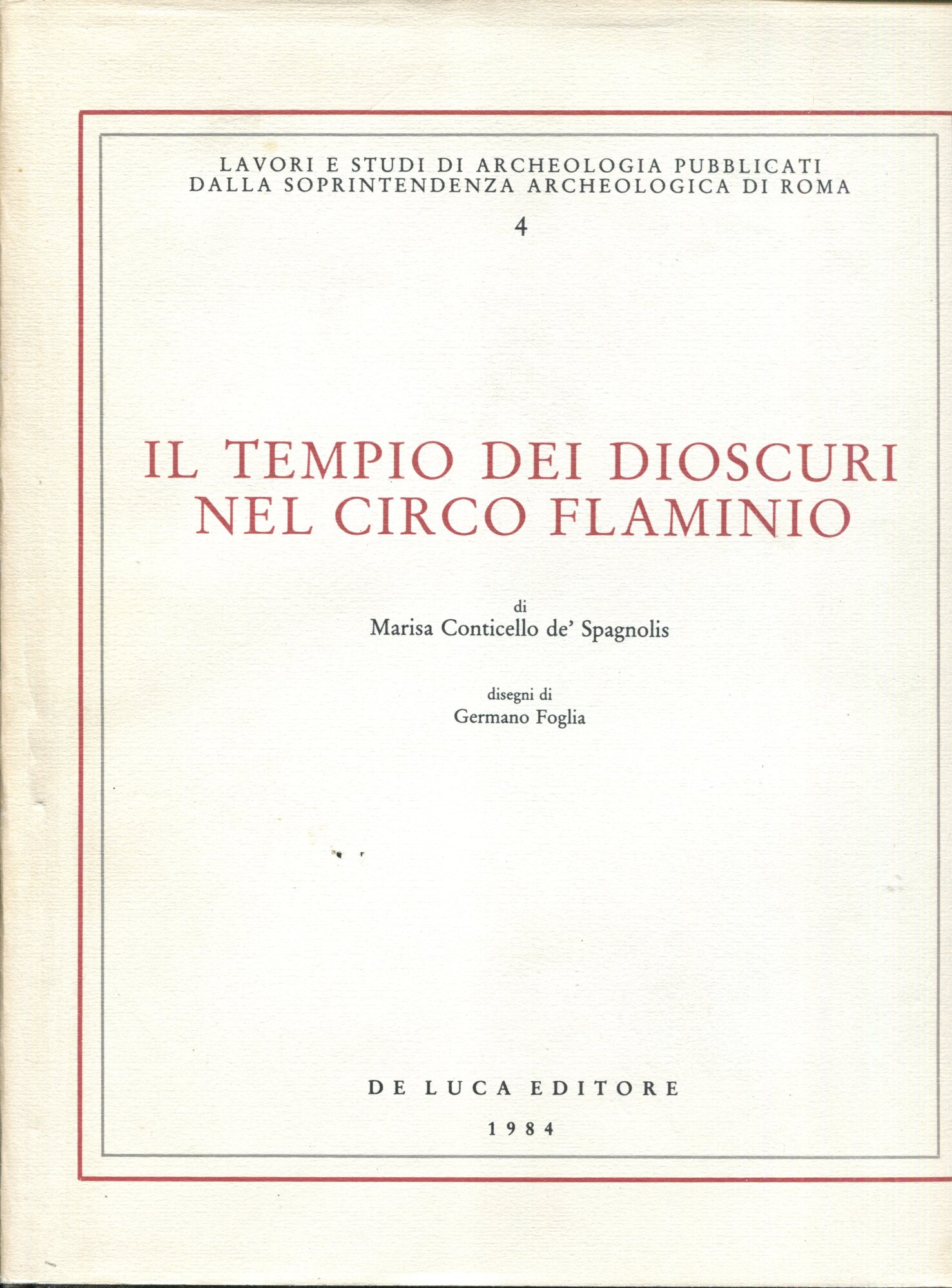 Il Tempio dei Dioscuri nel Circo Flaminio. Disegni di Germano Foglia