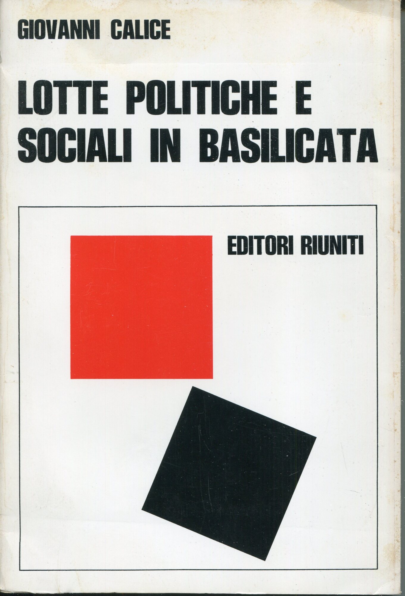Lotte politiche e sociali in Basilicata : 1898-1922. Prefazione di Franco De Felice