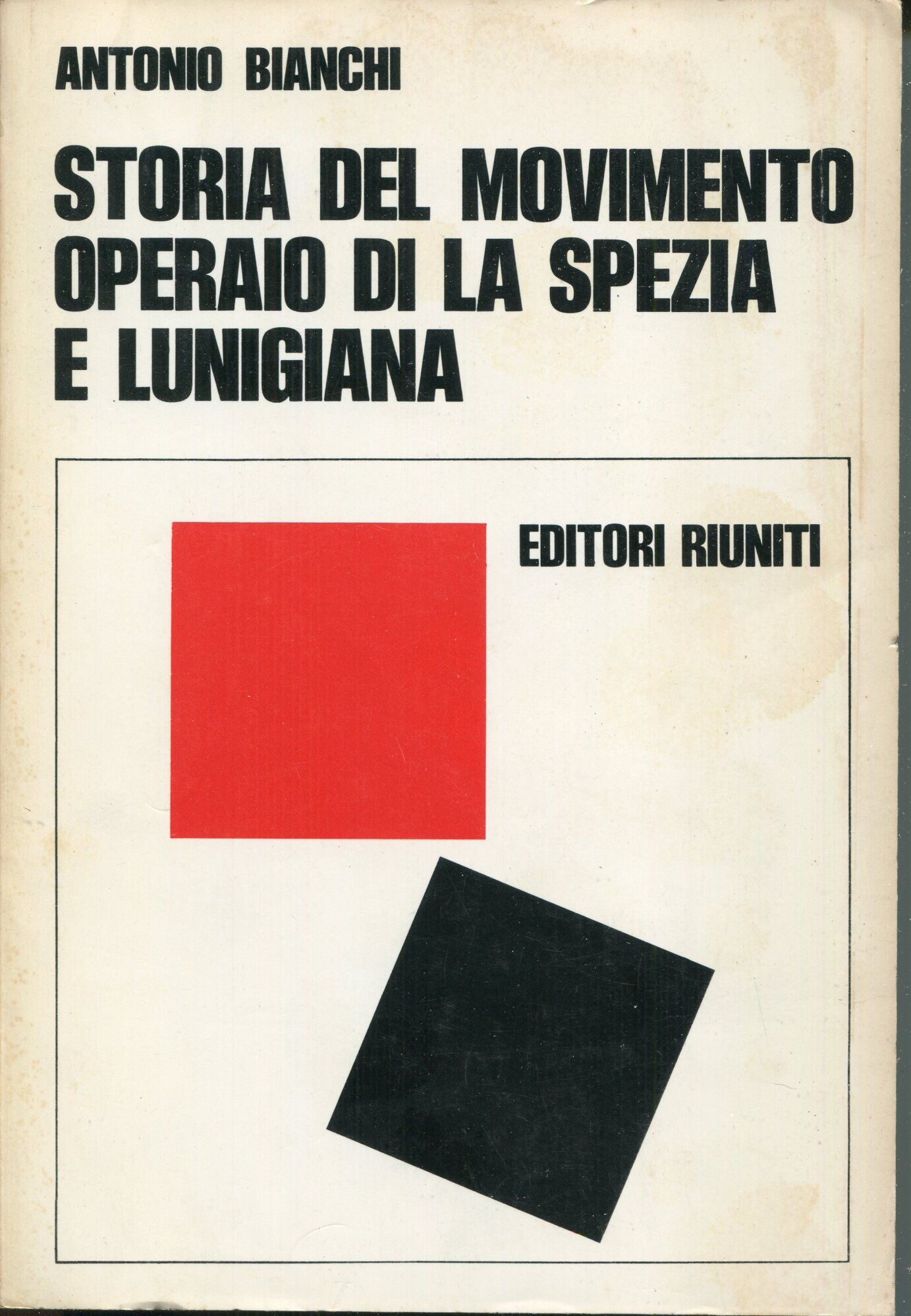 Storia del movimento operaio di La Spezia e Lunigiana : 1861-1945