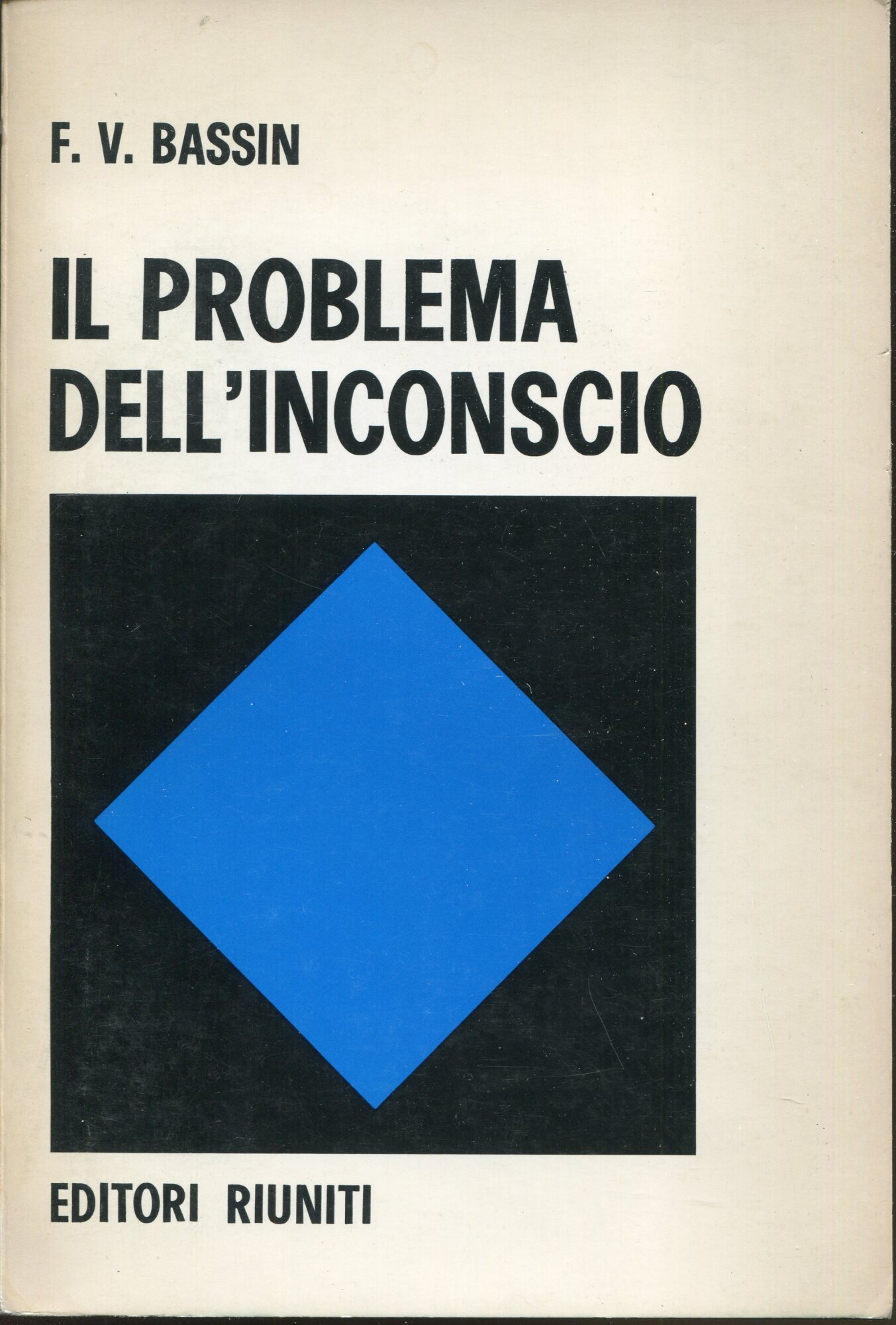 Il problema dell'inconscio : sulle forme inconsce dell'attivita nervosa superiore.