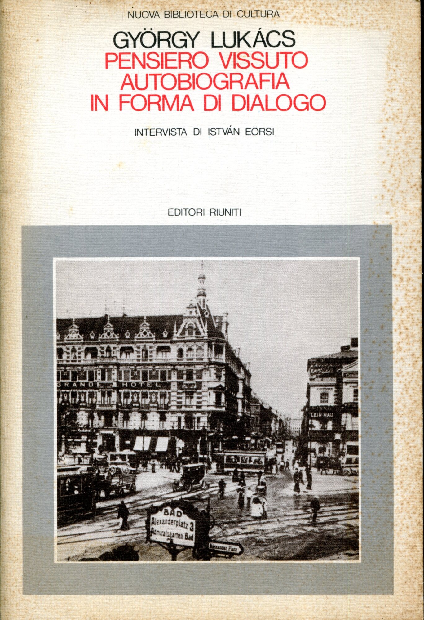 Pensiero vissuto. Autobiografia in forma di dialogo. Intervista di Istvan Eorsi