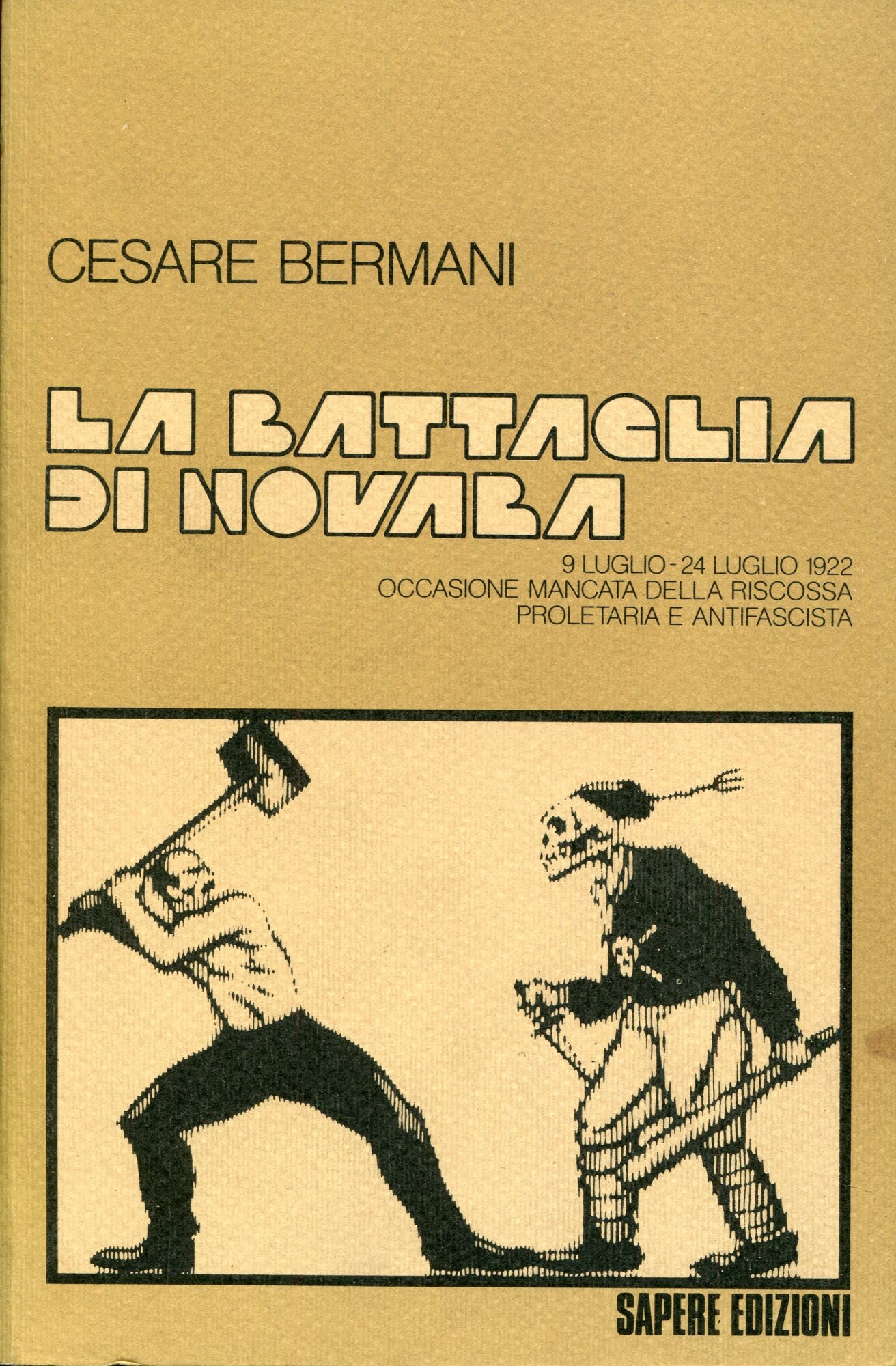 La battaglia di Novara 9 luglio - 24 luglio 1922 Occasione mancata della riscossa proletaria e antifascista