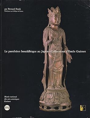 Le panth??on bouddhique au Japon: Collections d'Emile Guimet