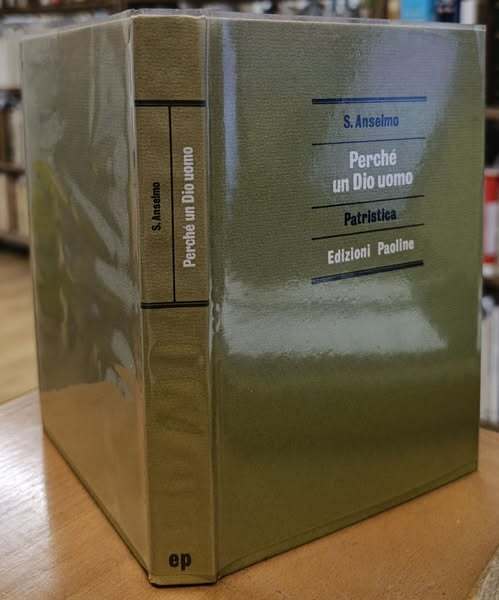 Perch?? un Dio uomo. Versione, introduzione e note a cura di Dario Cumer