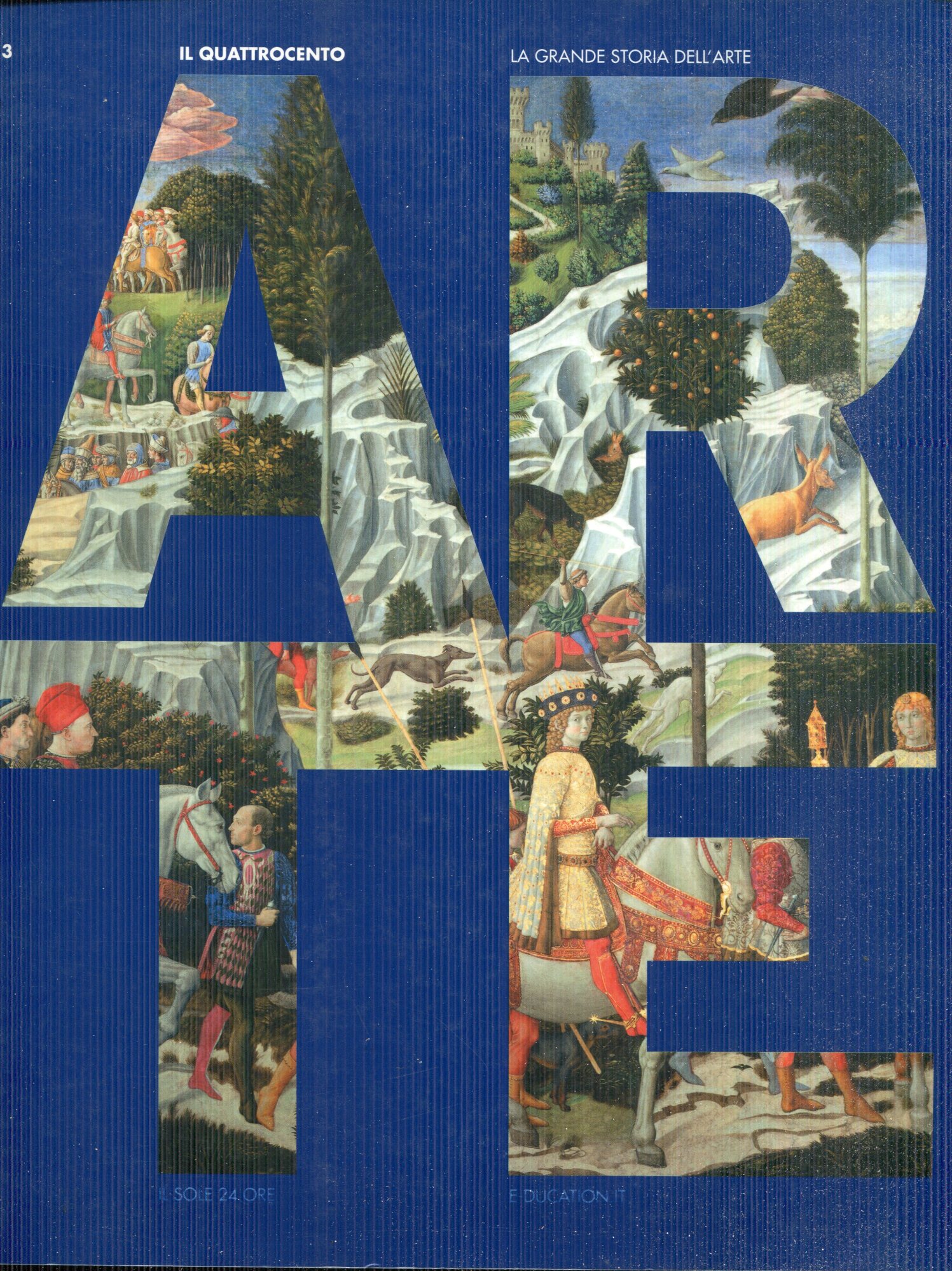 La grande storia dell'arte , 3 Il Quattrocento.   Ed. speciale per Il sole 24 Ore