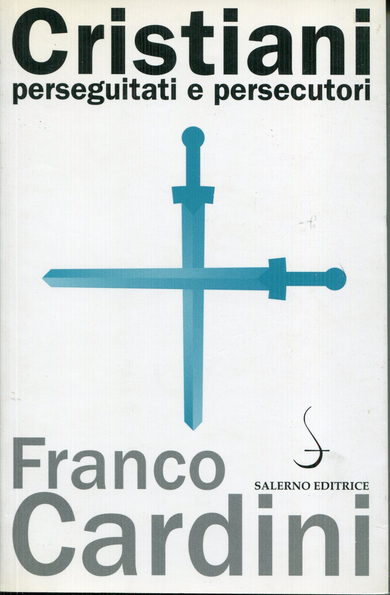 Cristiani perseguitati e persecutori