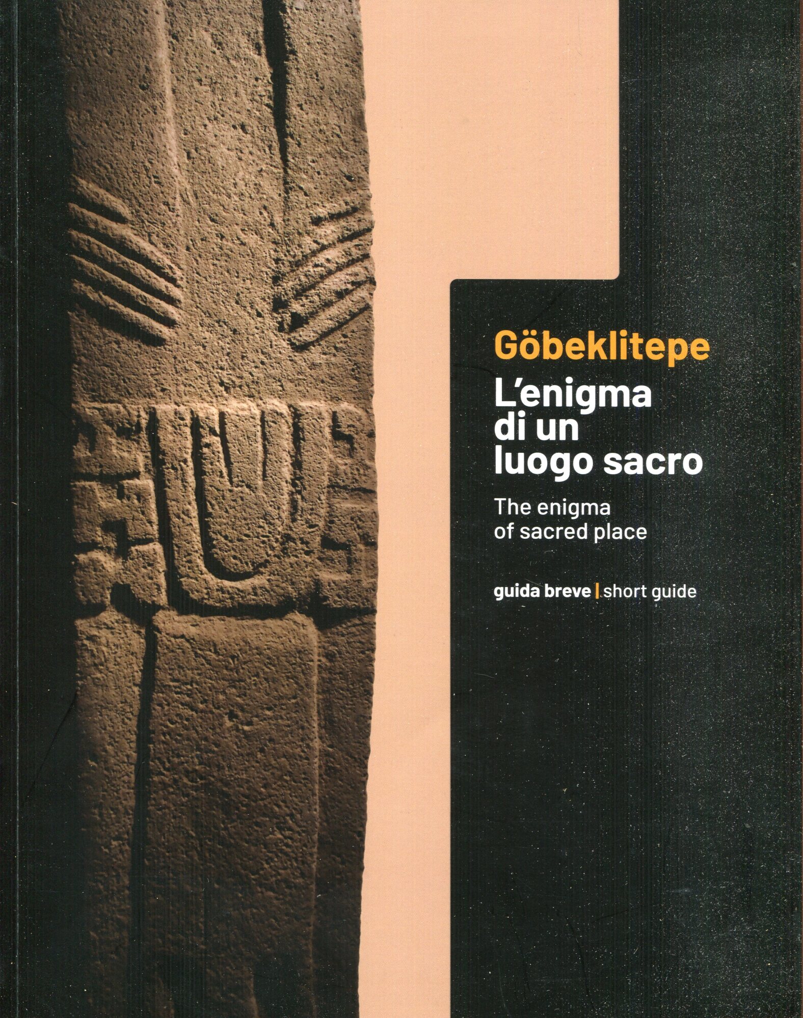 G??beklitepe: L'enigma di un luogo sacro/ the enigma of sacred place
