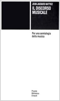 Il discorso musicale. Per una semiologia della musica