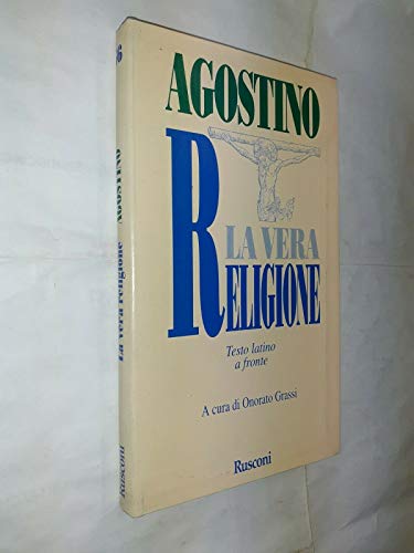 La vera religione. Testo latino a fronte