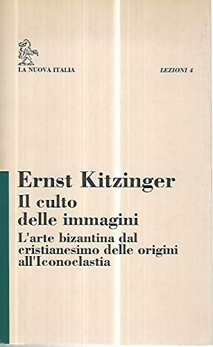 Il culto delle immagini. L'arte bizantina dal cristianesimo delle origini all'iconoclastia