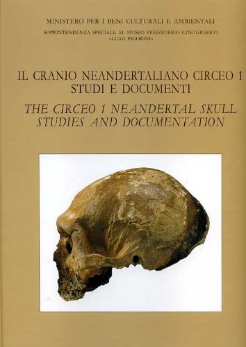 Il cranio neandertaliano Circeo 1: Studi e Documenti / The Circeo 1 Neandertal Skull: Studies and Documentation