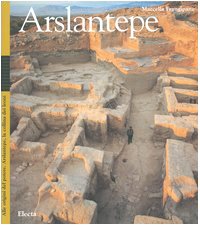 Alle origini del potere. Arslantepe, la collina dei leoni. Catalogo della mostra (Roma, 13 ottobre 2004-9 gennaio 2005)