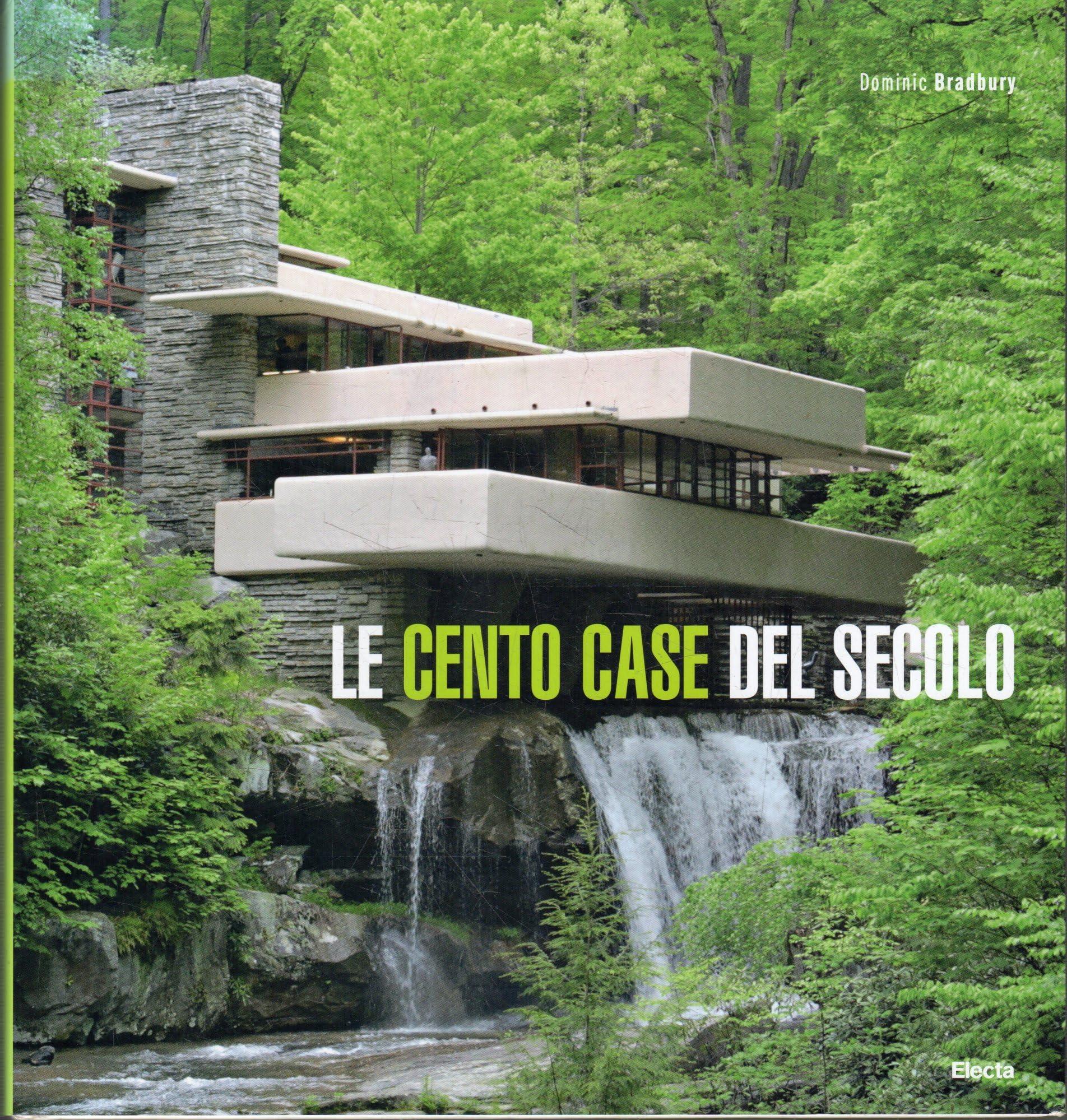 Le cento case del secolo. Ediz. illustrata