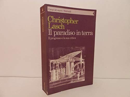 Il paradiso in terra. Il progresso e la sua critica