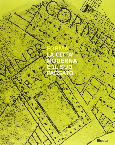 Forma. La citt?? moderna e il suo passato. Catalogo della mostra. Ediz. illustrata