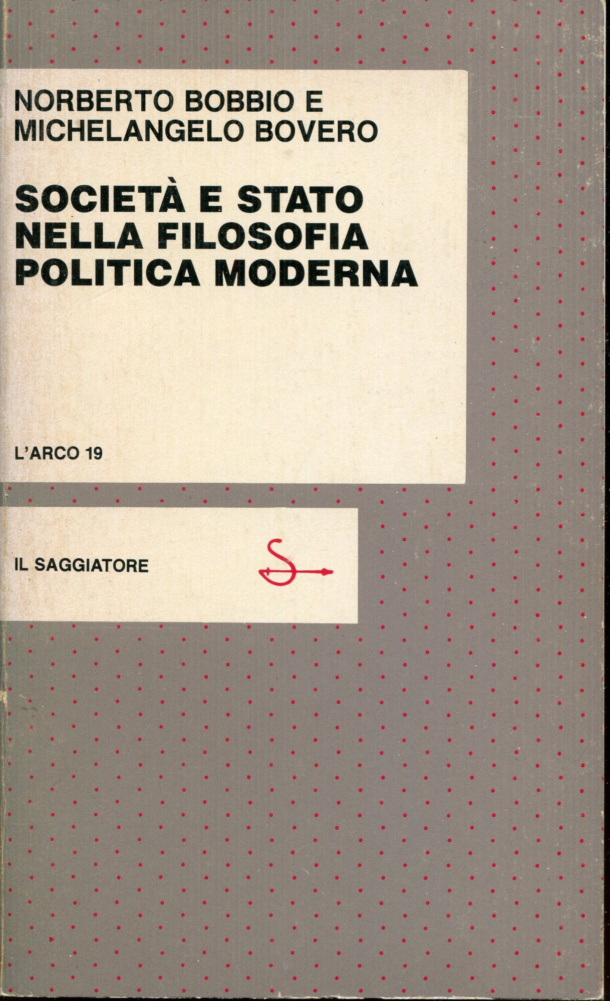 Societ?? e Stato nella filosofia politica moderna : modello giusnaturalistico e modello hegelo-marxiano