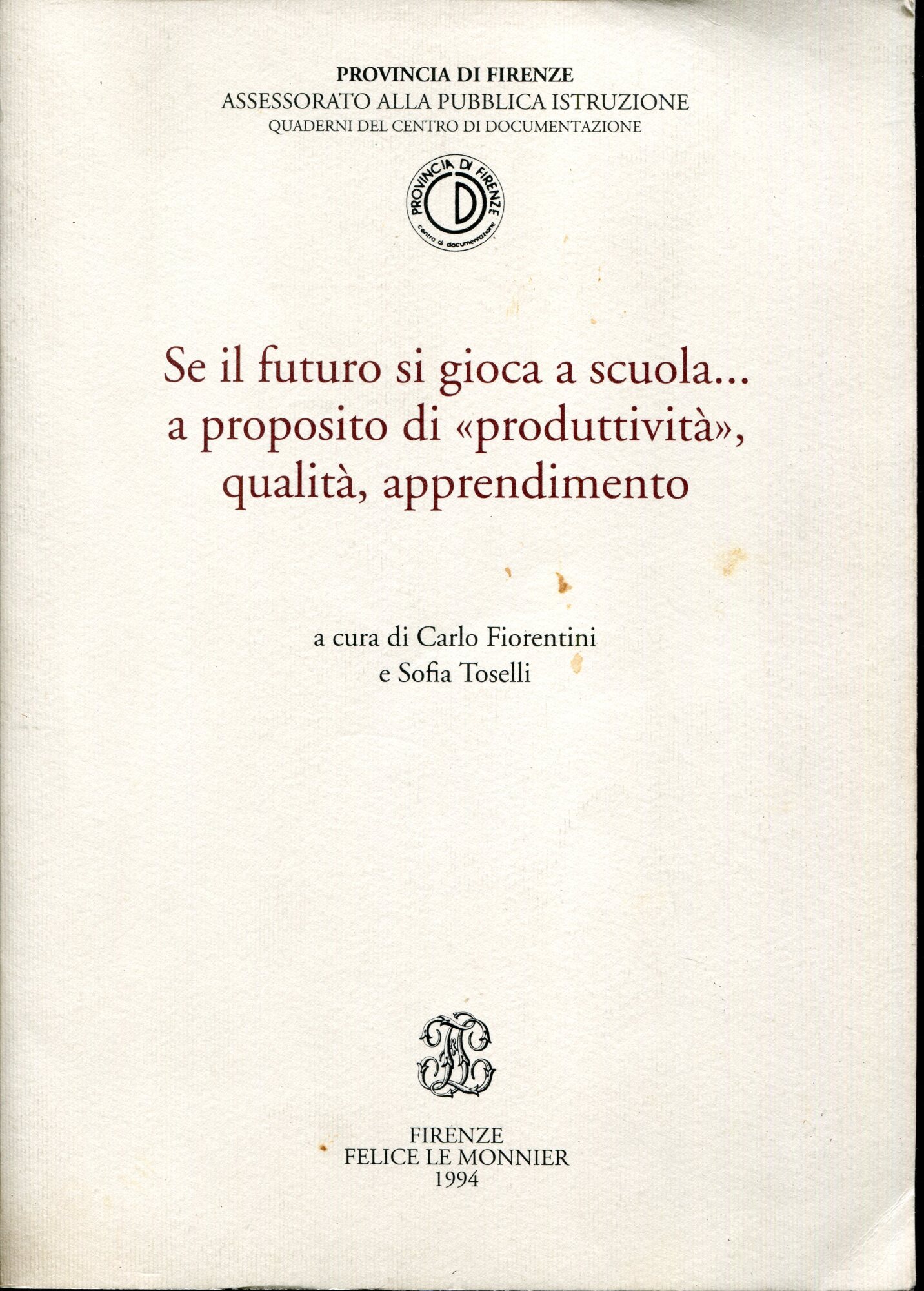 Se il futuro si gioca a scuola..: a proposito di produttivit??, qualit??, apprendimento