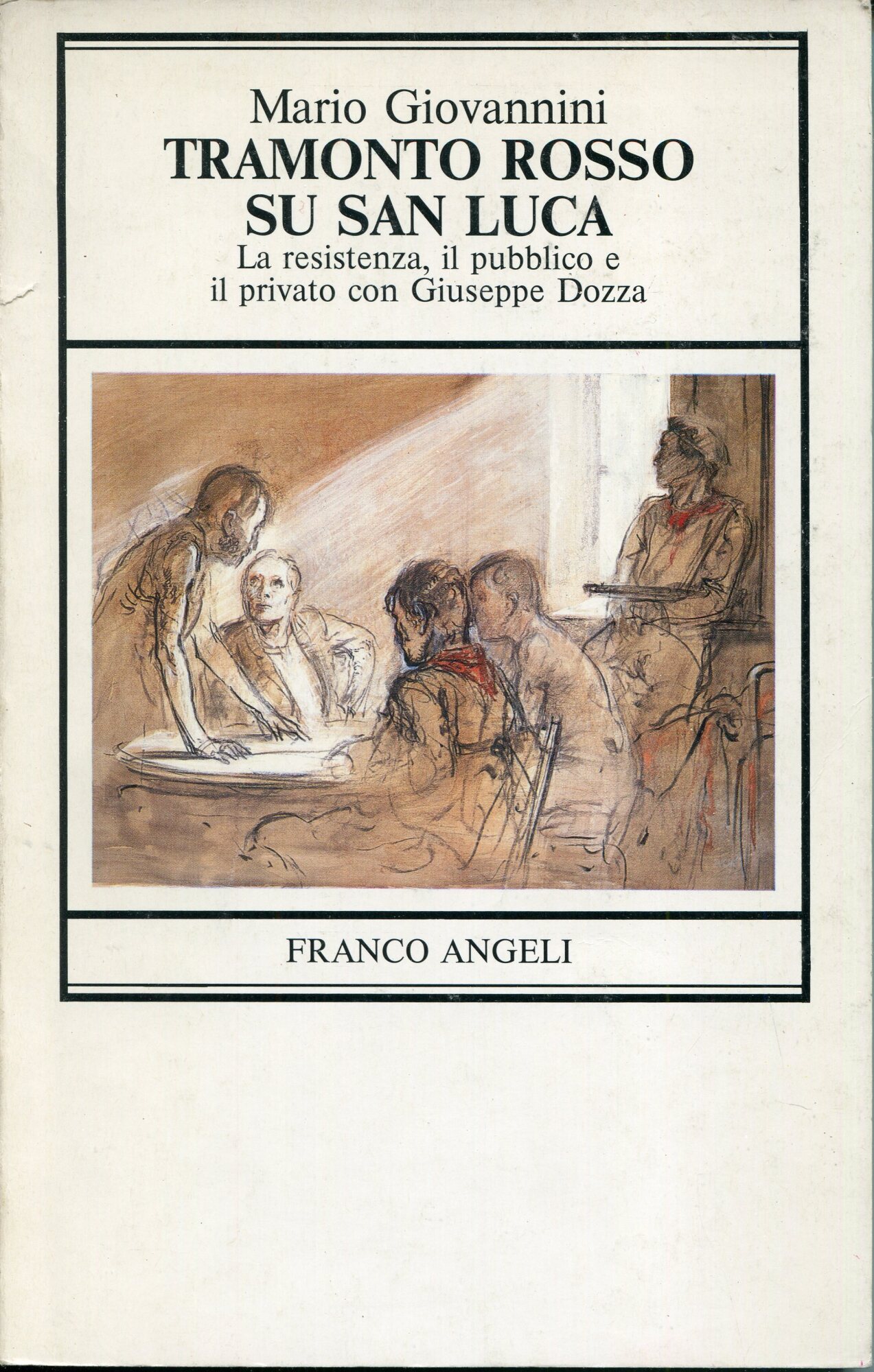 Tramonto rosso su San Luca : la resistenza, il pubblico e il privato con Giuseppe Dozza