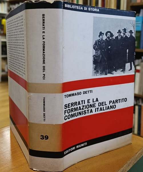 Serrati e la formazione del Partito comunista italiano : storia della frazione terzinternazionalista, 1921-1924