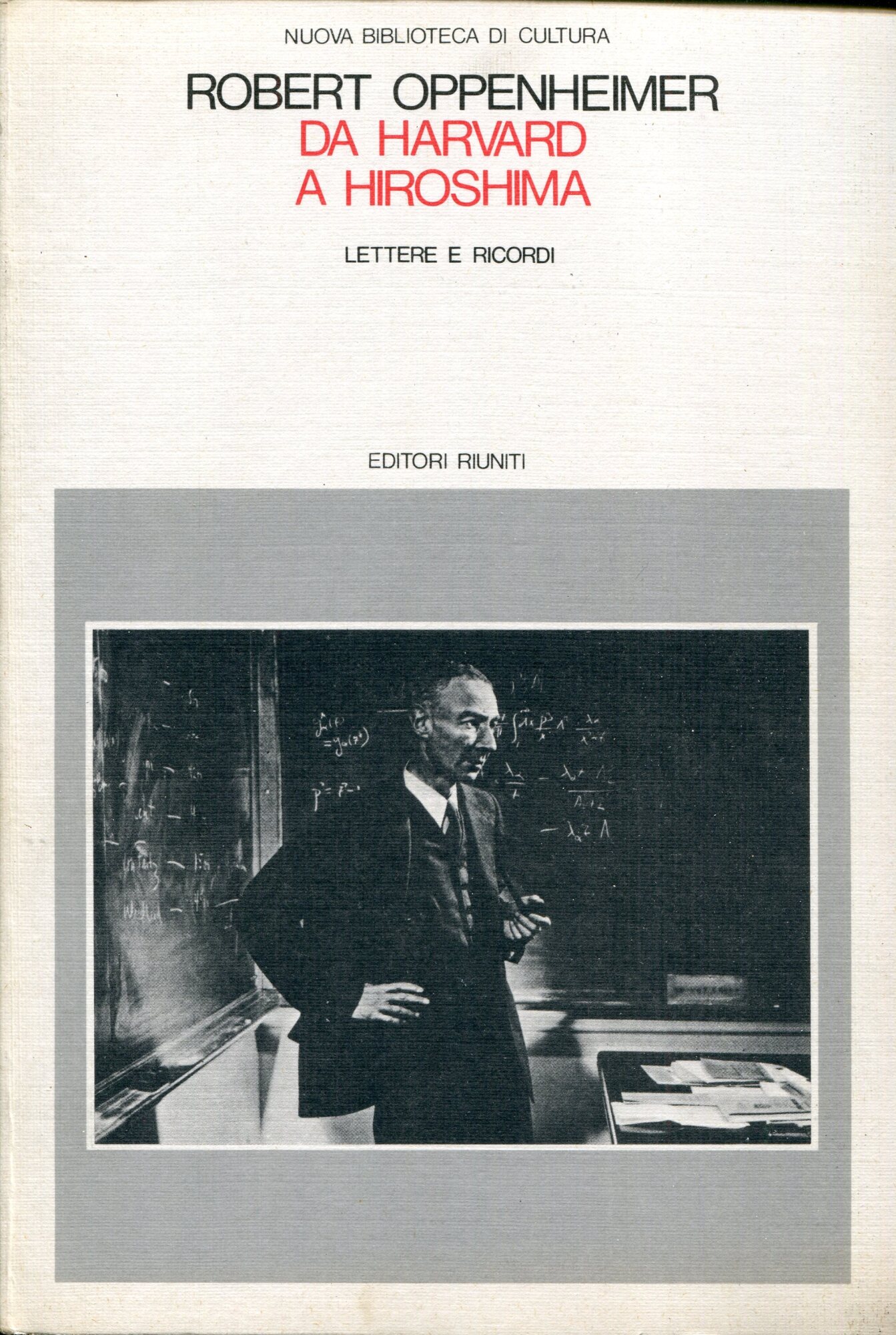 Da Harvard a Hiroshima. Lettere e ricordi