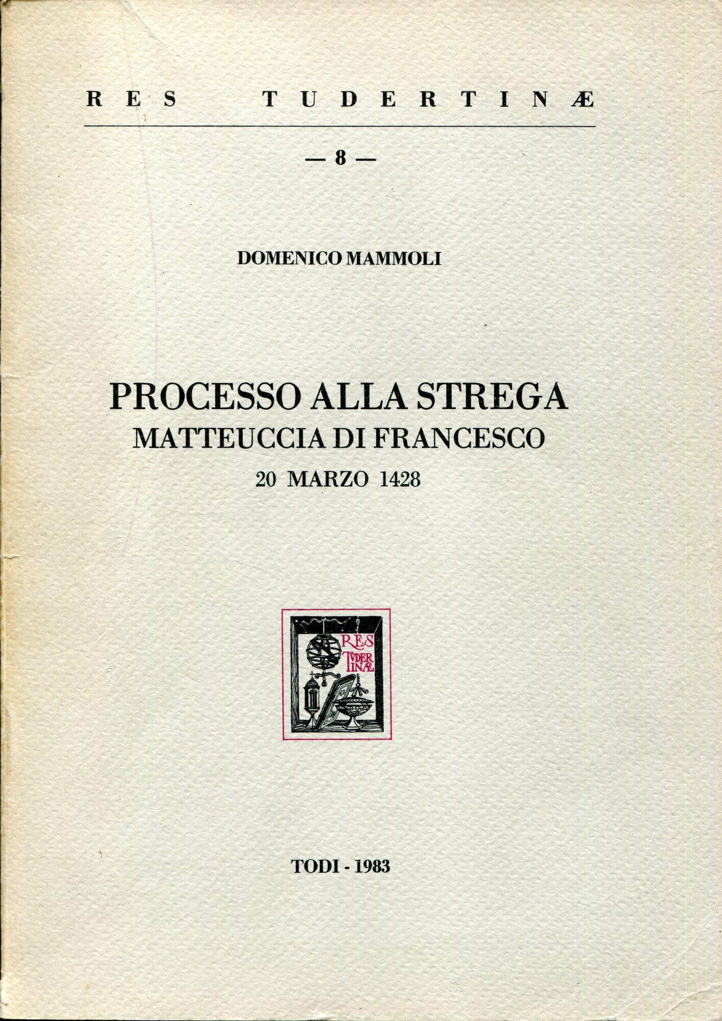 Processo alla strega Matteuccia di Francesco : 20 marzo 1428
