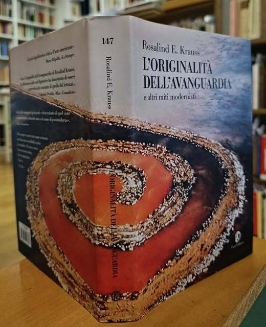 L'originalit?? dell'avanguardia e altri miti modernisti. Ediz. illustrata