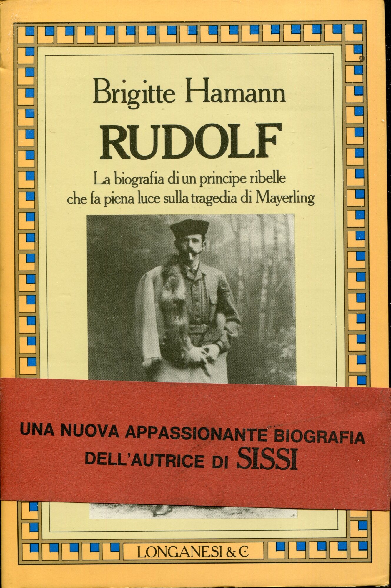 RUDOLF LA BIOGRAFIA DI UN PRINCIPE RIBELLE CHE FA PIENA LUCE SULLA TRAGEDIA DI MAYERLING
