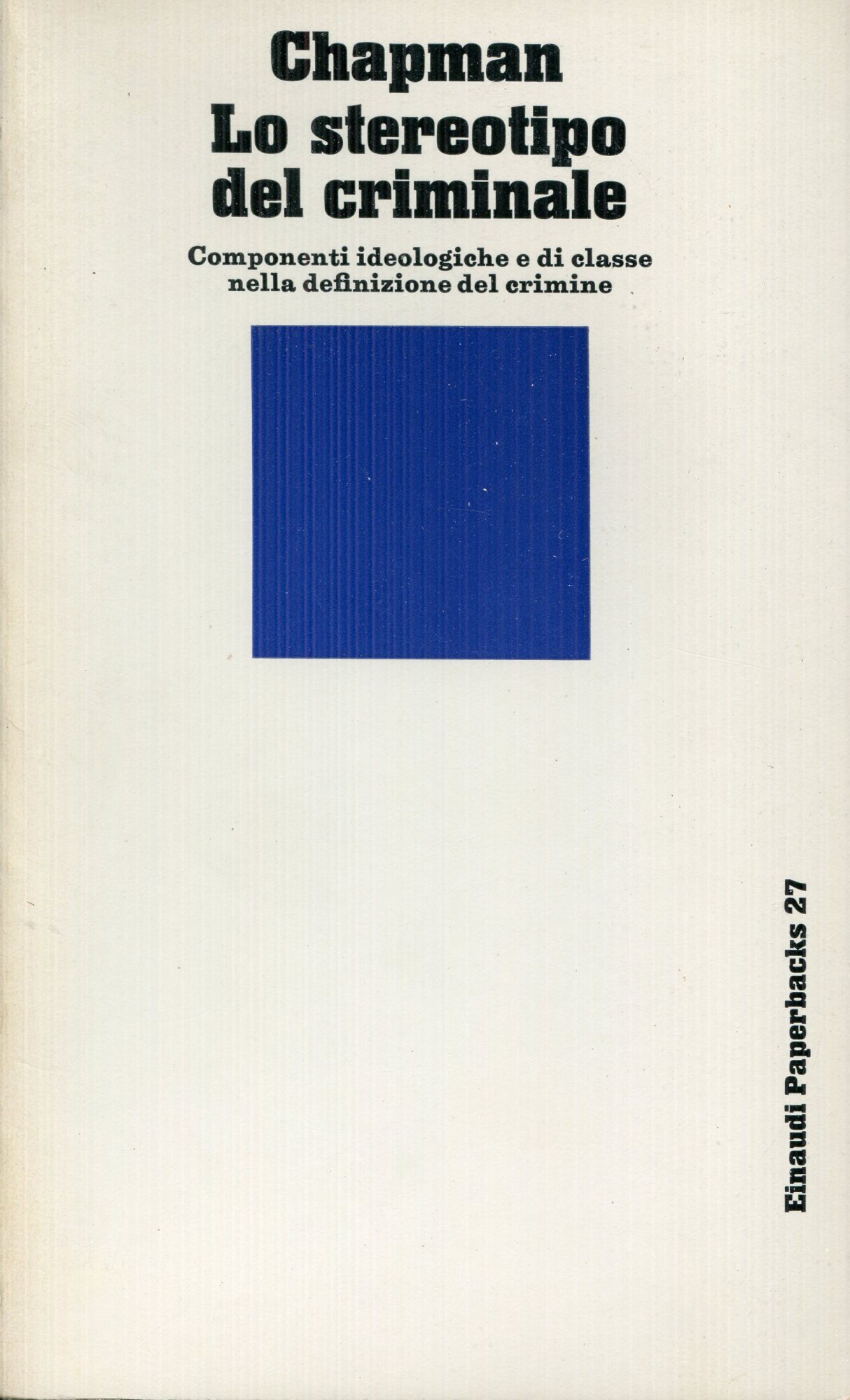 Lo stereotipo del criminale. Nota introduttiva di Vittorio Capecchi e Giovanni Jervis ; traduzione di Raffaele Palminteri