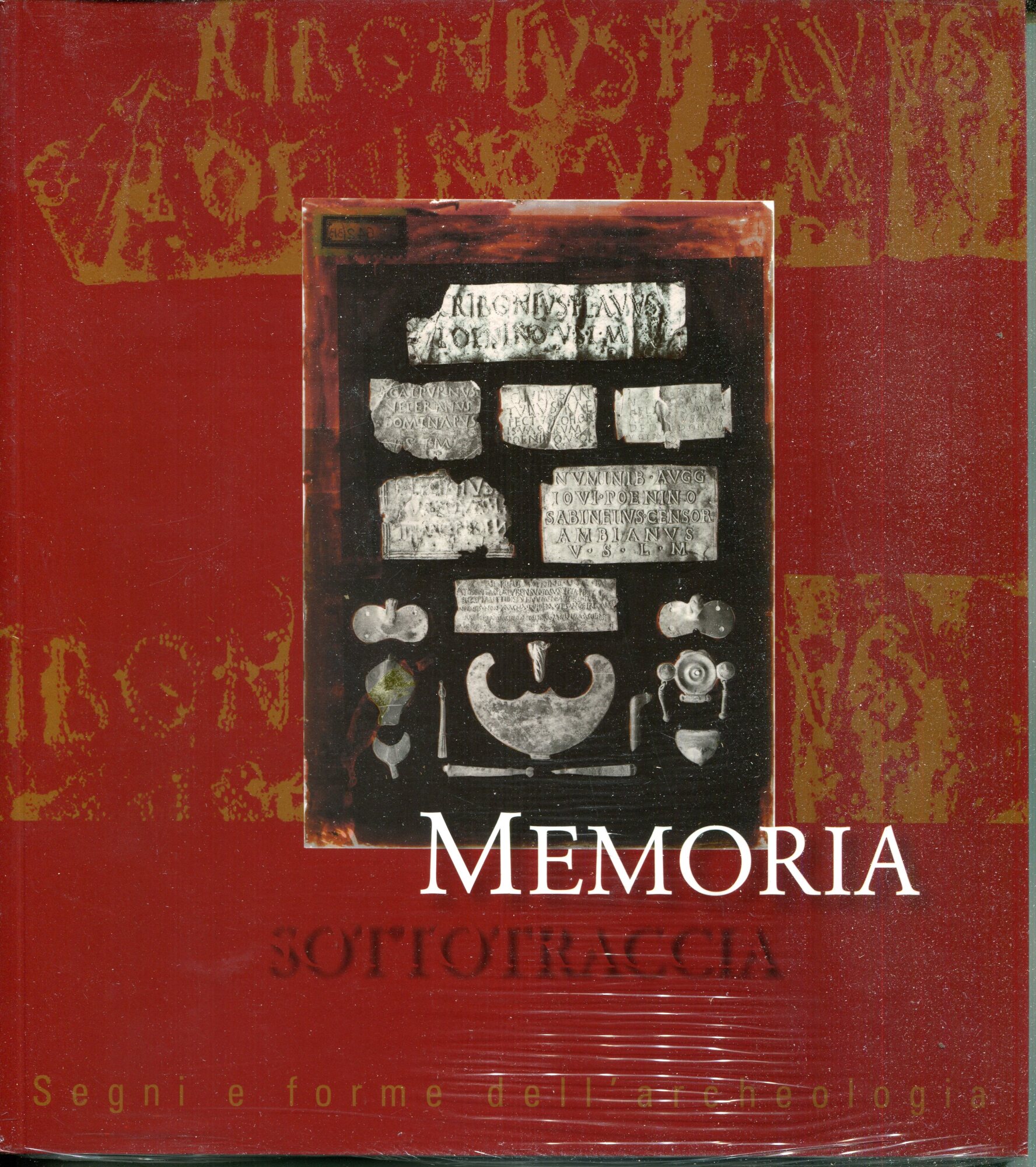 Memoria sottotraccia : segni e forme dell'archeologia