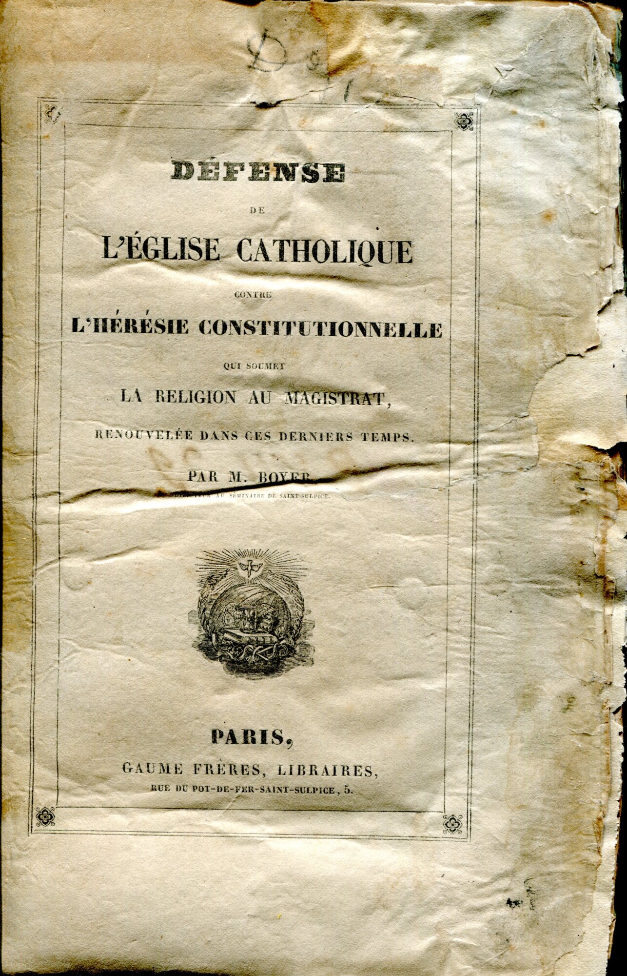 Defense de l'Eglise catholique contre l'heresie constitutionelle qui soumet la religion au magistrat par m. Boyer renouvelee dans ces derniers temps