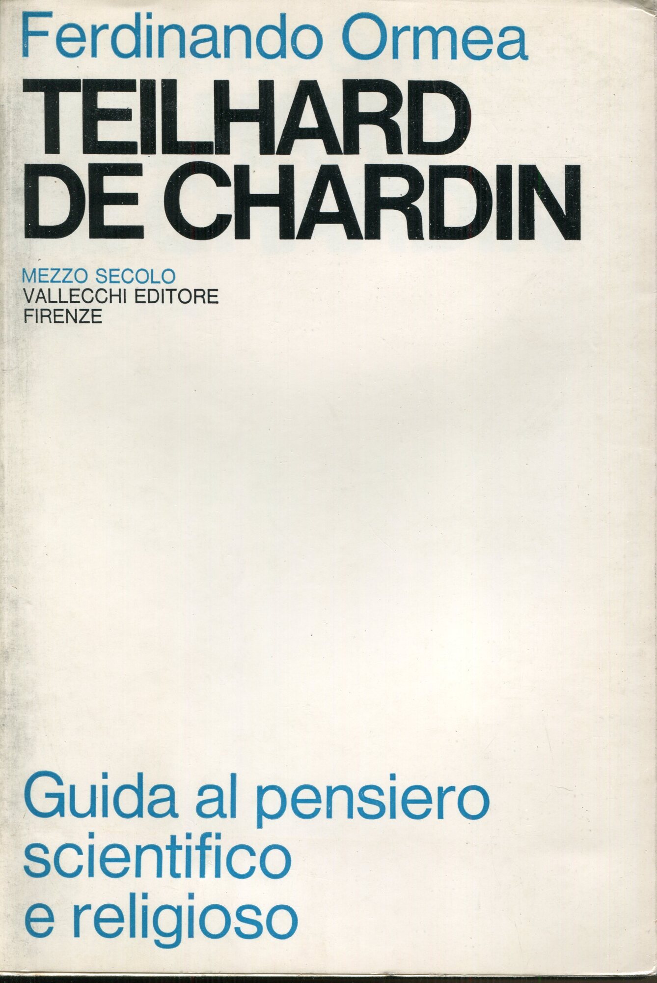 Teilhard de Chardin : guida al pensiero scientifico e religioso. Volume 2.