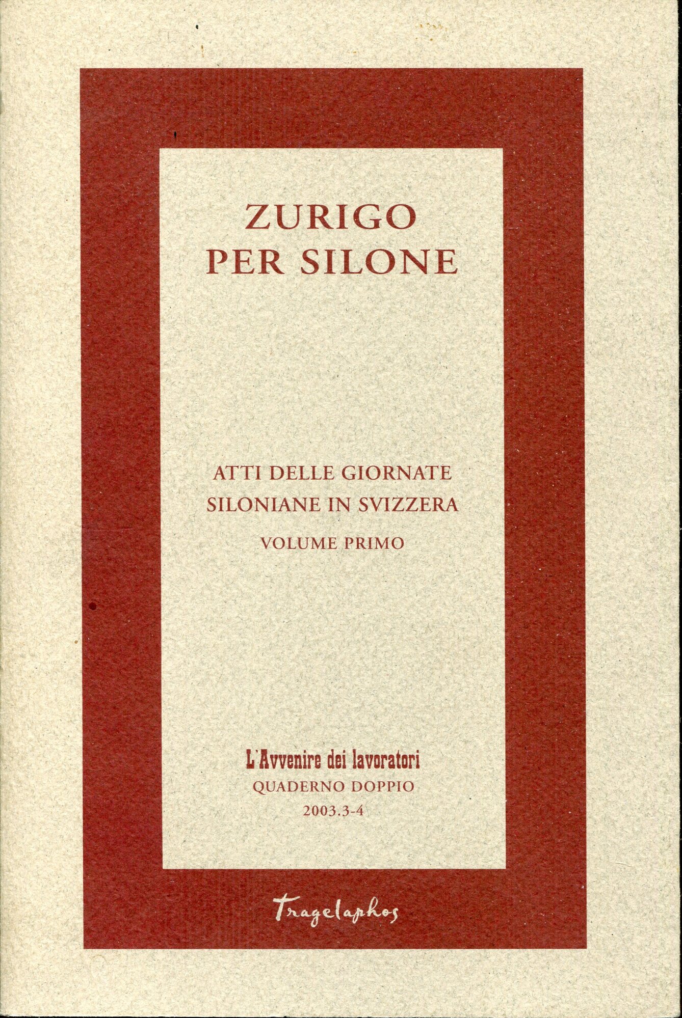 Zurigo per Silone : atti delle Giornate siloniane in Svizzera, volume 1