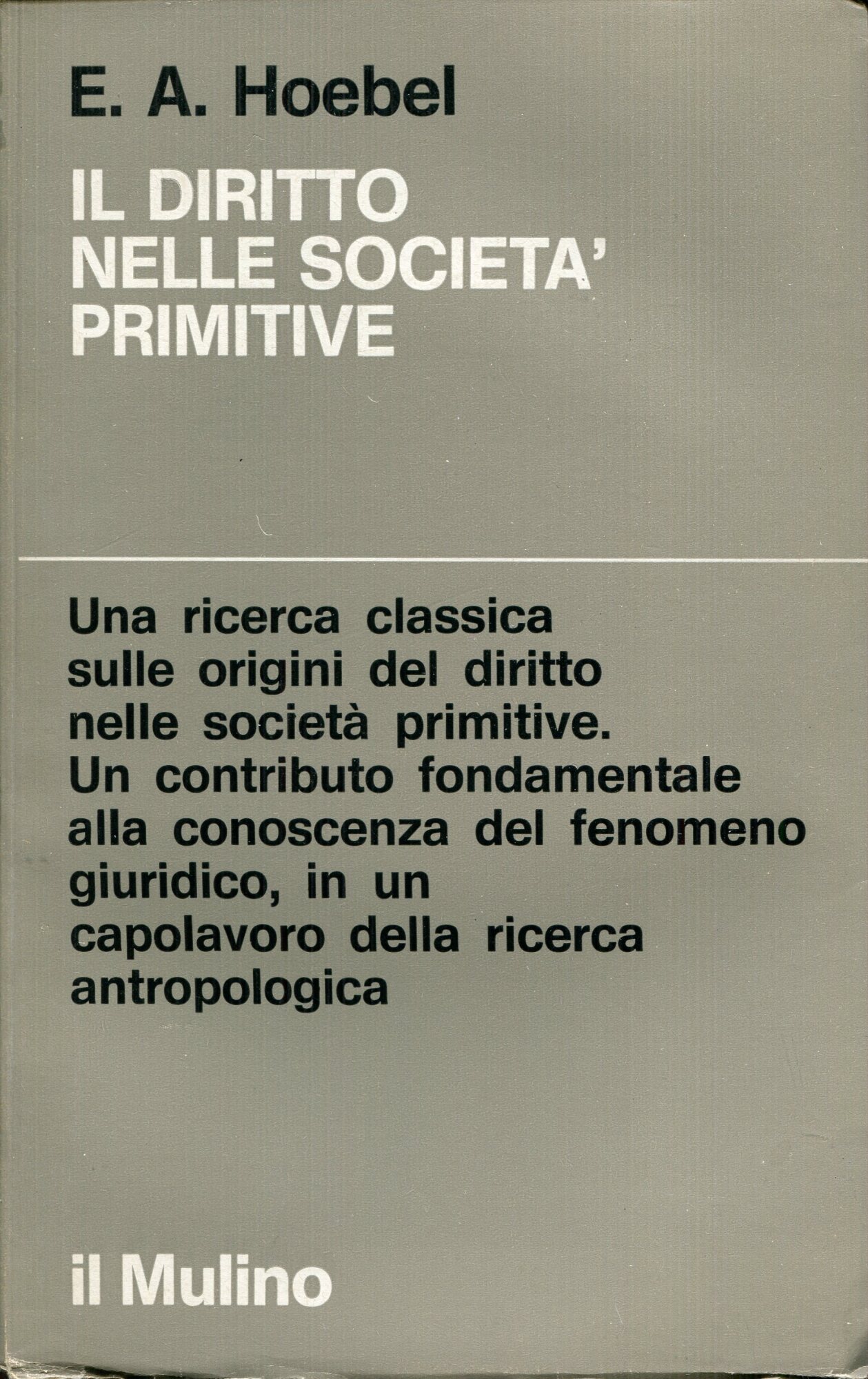 Il diritto nelle societ?? primitive : uno studio comparato sulla dinamica dei fenomeni giuridici