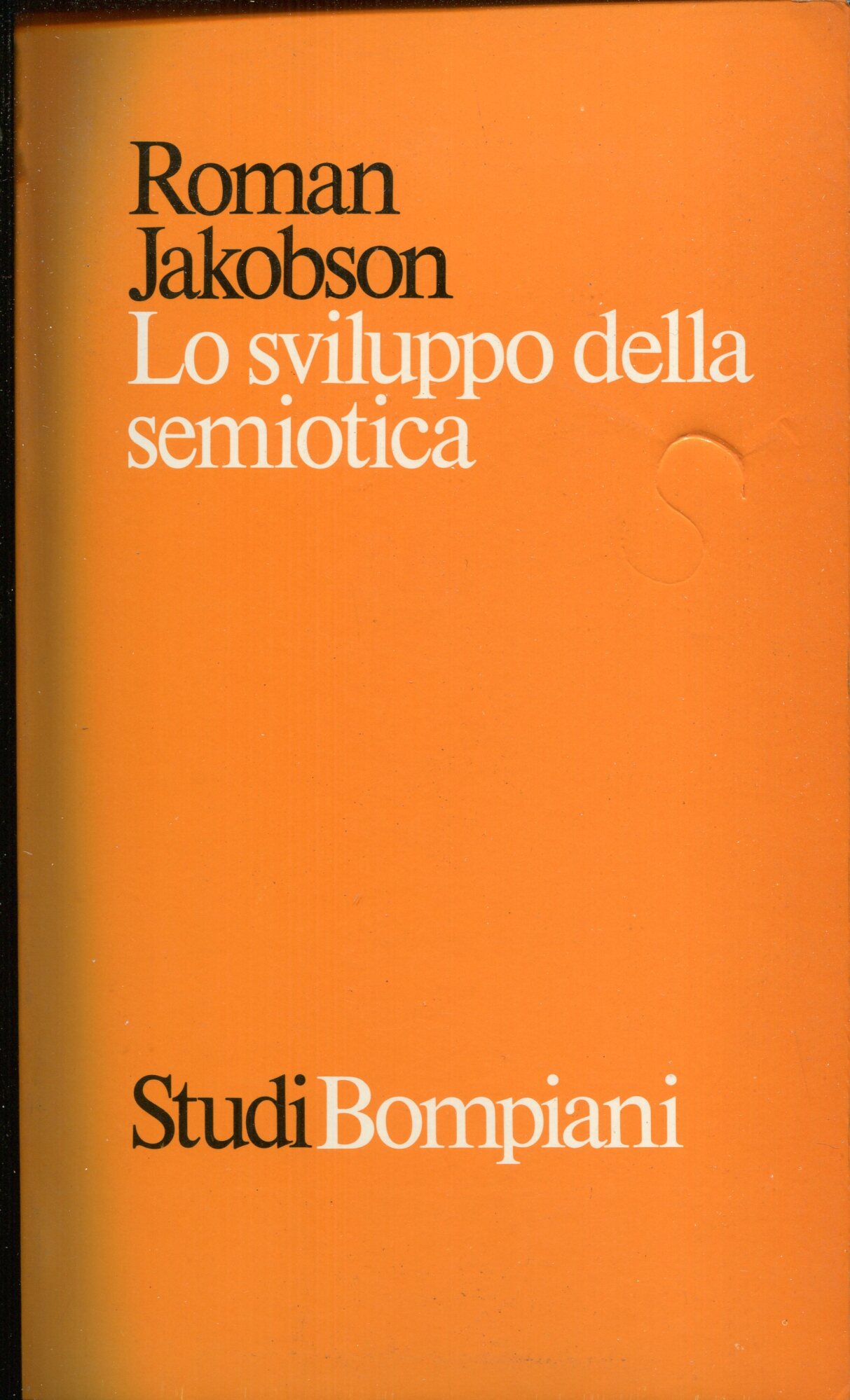 Lo sviluppo della semiotica e altri saggi. Introduzione di Umberto Eco