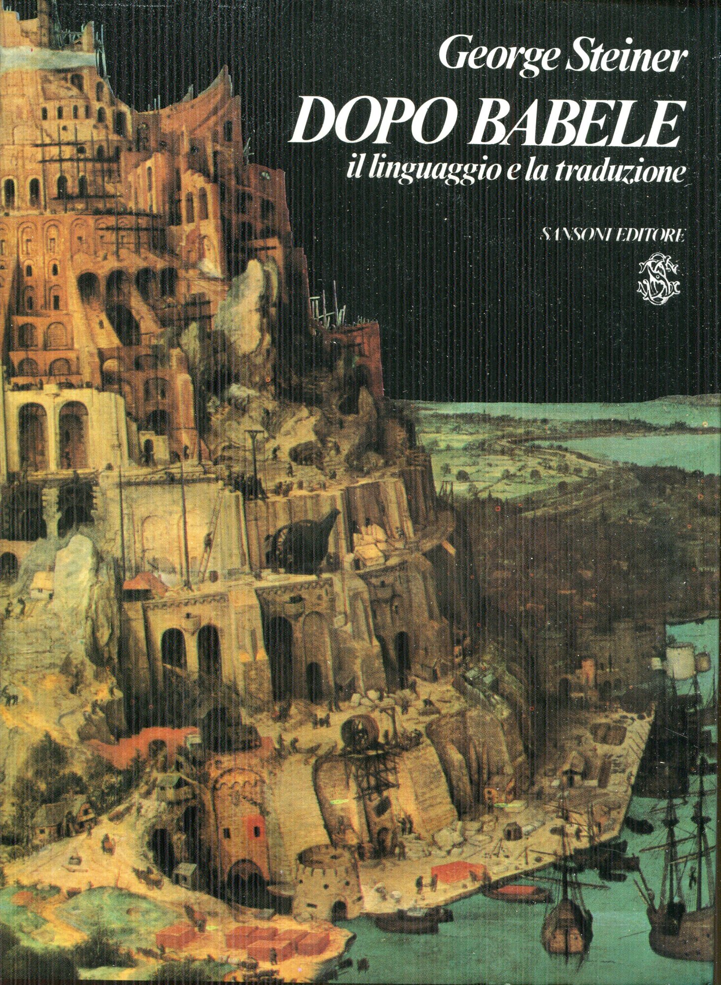 Dopo Babele : il linguaggio e la traduzione
