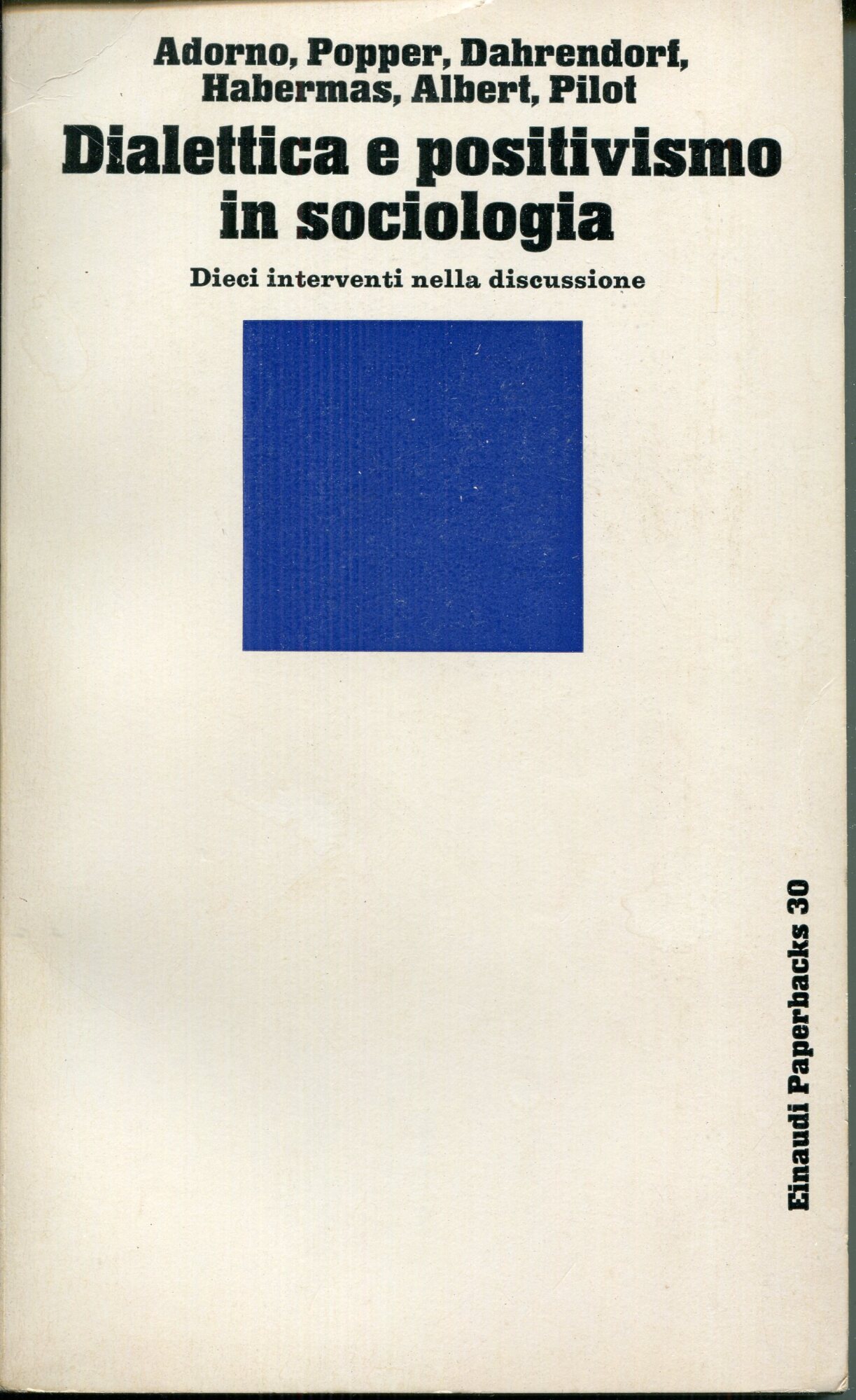 Dialettica e positivismo in sociologia. Dieci interventi nella discussione