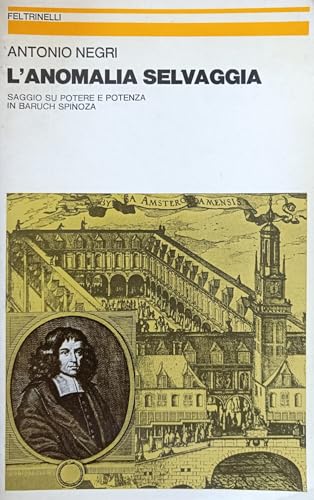 L'anomalia selvaggia. Saggio su potere e potenza in Baruch Spinoza