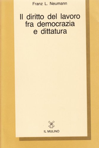 Il diritto del lavoro fra democrazia e dittatura