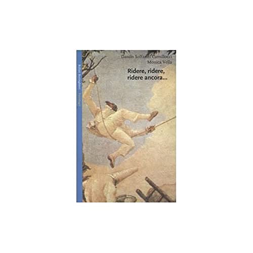 Ridere, ridere, ridere ancora.. Il riso e l'umorismo nelle relazioni familiari e in psicoterapia della famiglia